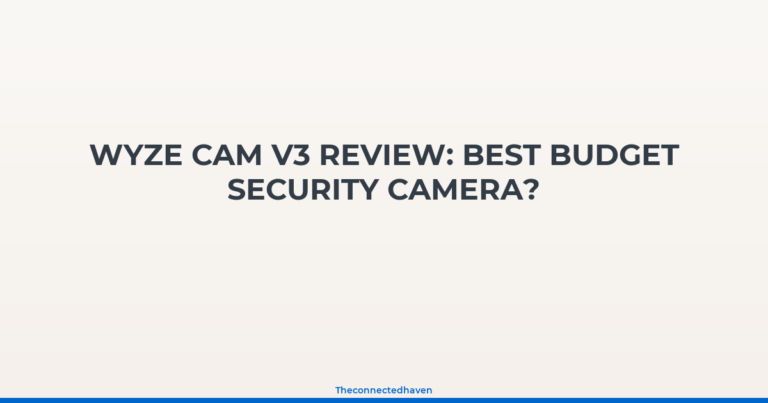 Wyze Cam v3 Review: Best Budget Security Camera?