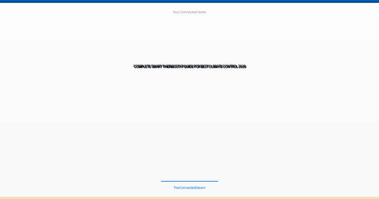 Complete Smart Thermostat Guide for Best Climate Control 2026