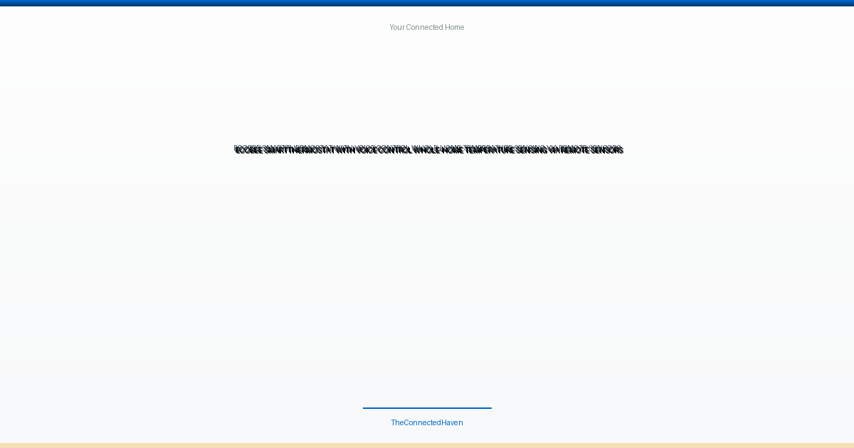 Ecobee SmartThermostat with Voice Control: Whole-Home Temperature Sensing via Remote Sensors