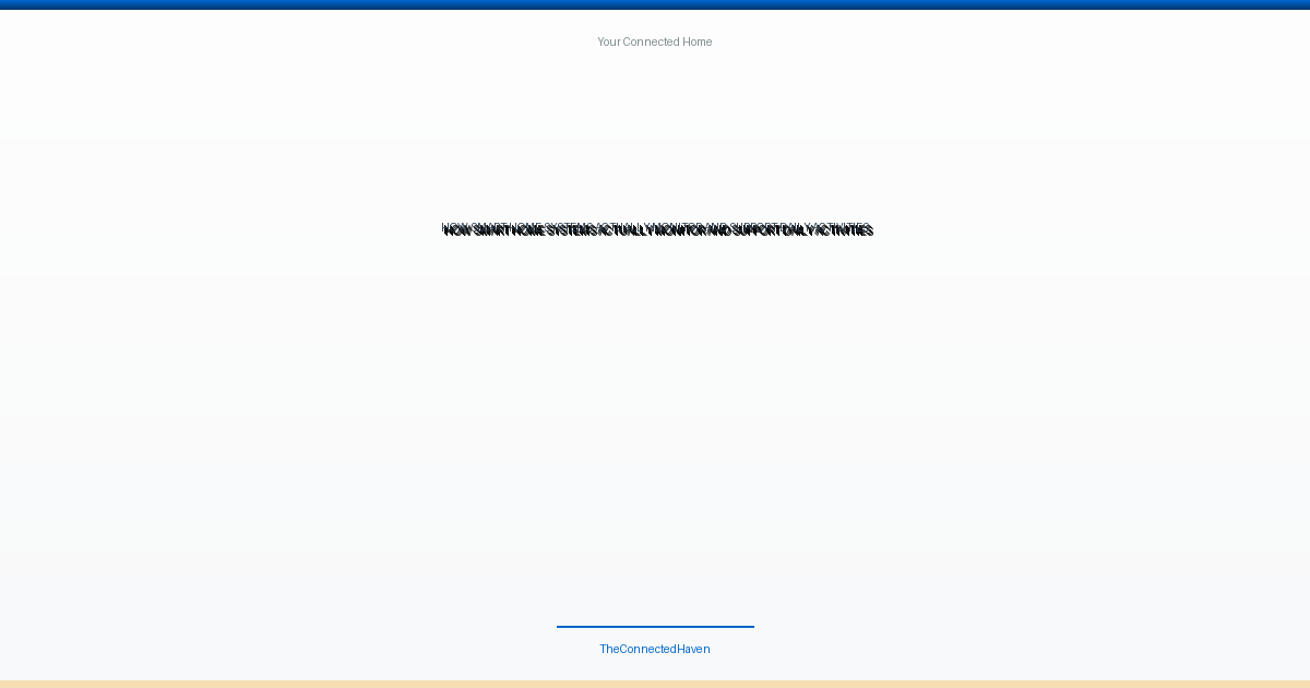 How Smart Home Systems Actually Monitor and Support Daily Activities