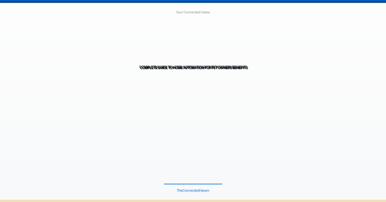 Complete Guide to Home Automation for Pet Owners Benefits