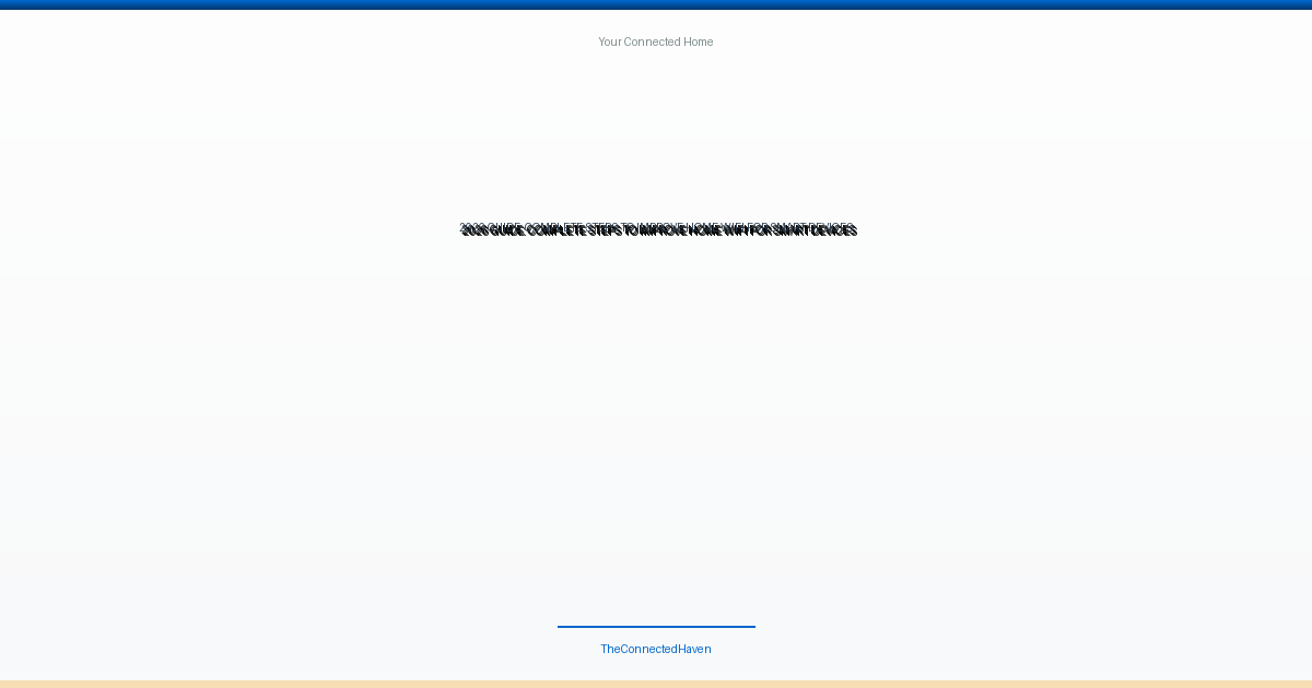 how to improve home wifi for smart devices