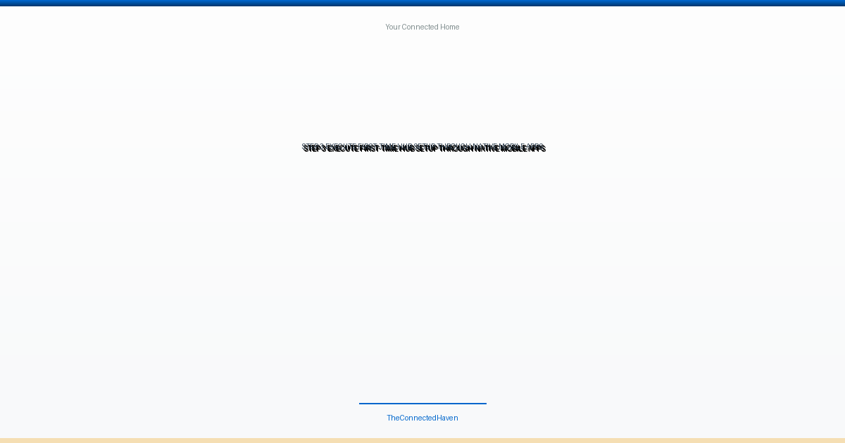 Step 3: Execute First-Time Hub Setup Through Native Mobile Apps