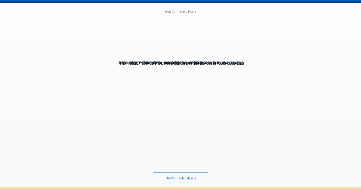 Step 1: Select Your Central Hub Based on Existing Devices in Your Household