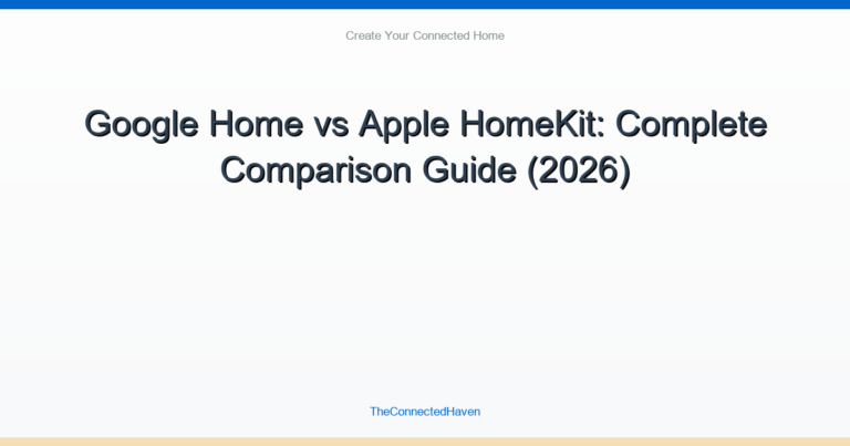 Google Home vs Apple HomeKit: Complete Comparison Guide (2026)