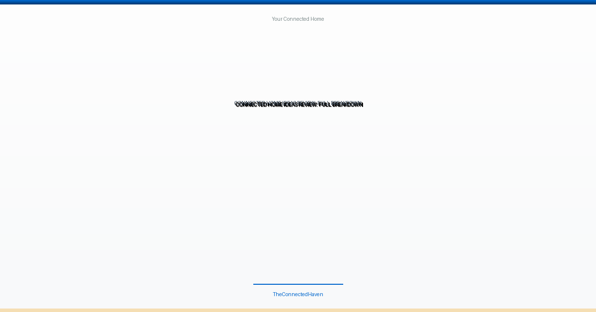 Connected Home Ideas Review: Full Breakdown