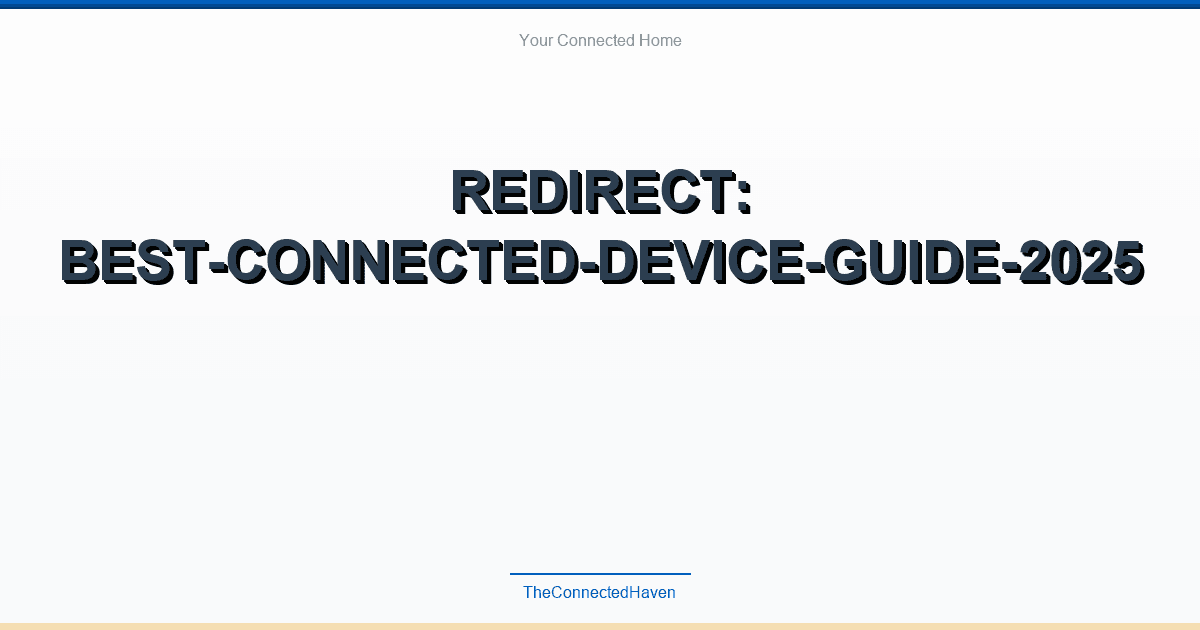 Redirect: best-connected-device-guide-2025
