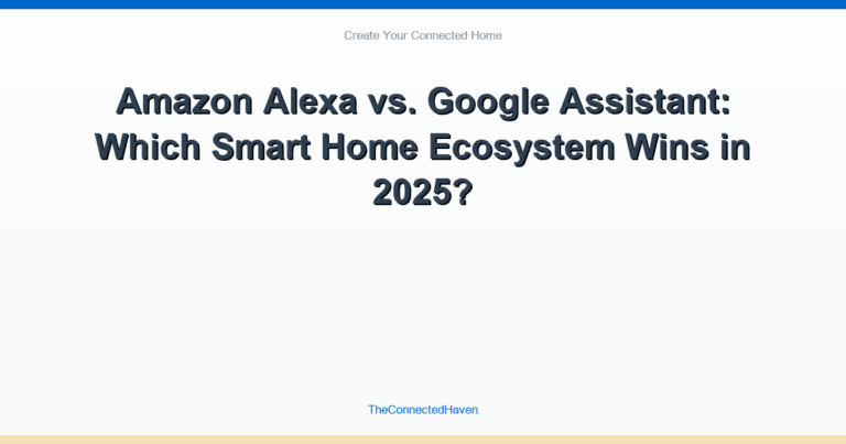 Amazon Alexa vs. Google Assistant: Which Smart Home Ecosystem Wins in 2025?