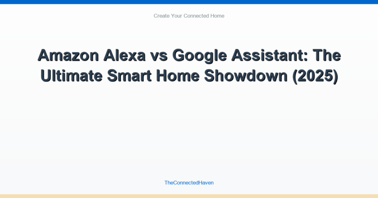 Amazon Alexa vs Google Assistant: The Ultimate Smart Home Showdown (2025)