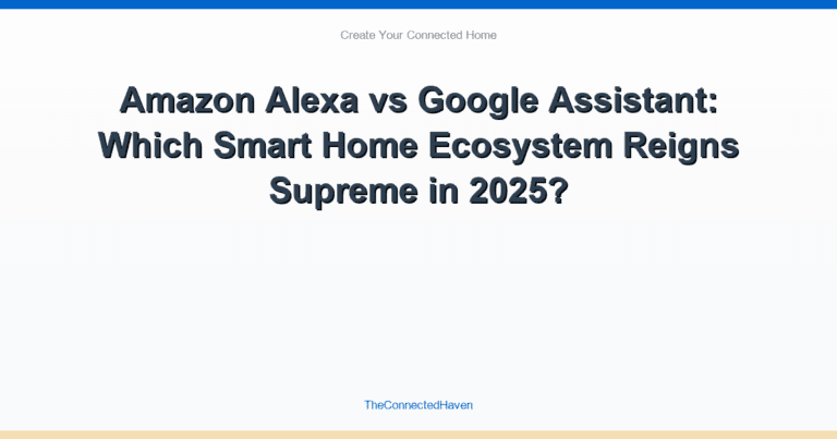 Amazon Alexa vs Google Assistant: Which Smart Home Ecosystem Reigns Supreme in 2025?