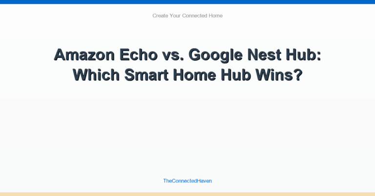 Amazon Echo vs. Google Nest Hub: Which Smart Home Hub Wins?