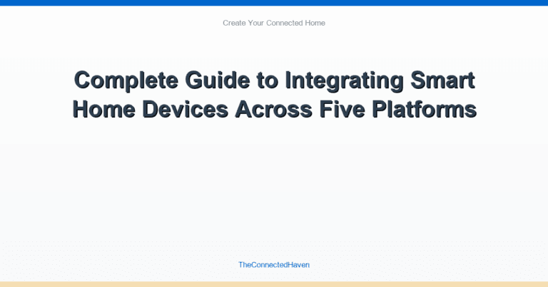 Complete Guide to Integrating Smart Home Devices Across Five Platforms