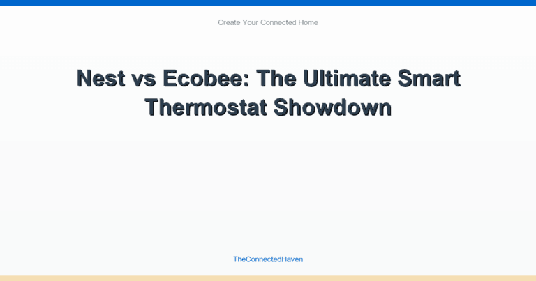 Nest vs Ecobee: The Ultimate Smart Thermostat Showdown