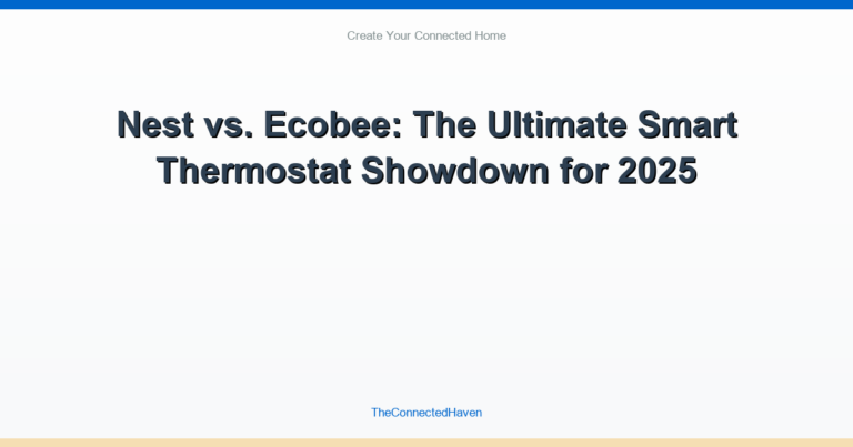 Nest vs. Ecobee: The Ultimate Smart Thermostat Showdown for 2025