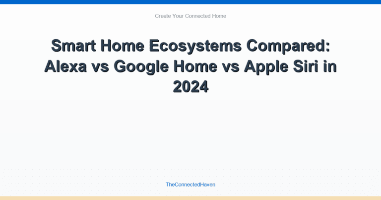 Smart Home Ecosystems Compared: Alexa vs Google Home vs Apple Siri in 2024