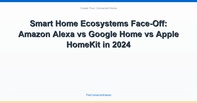 Smart Home Ecosystems Face-Off: Amazon Alexa vs Google Home vs Apple HomeKit in 2024
