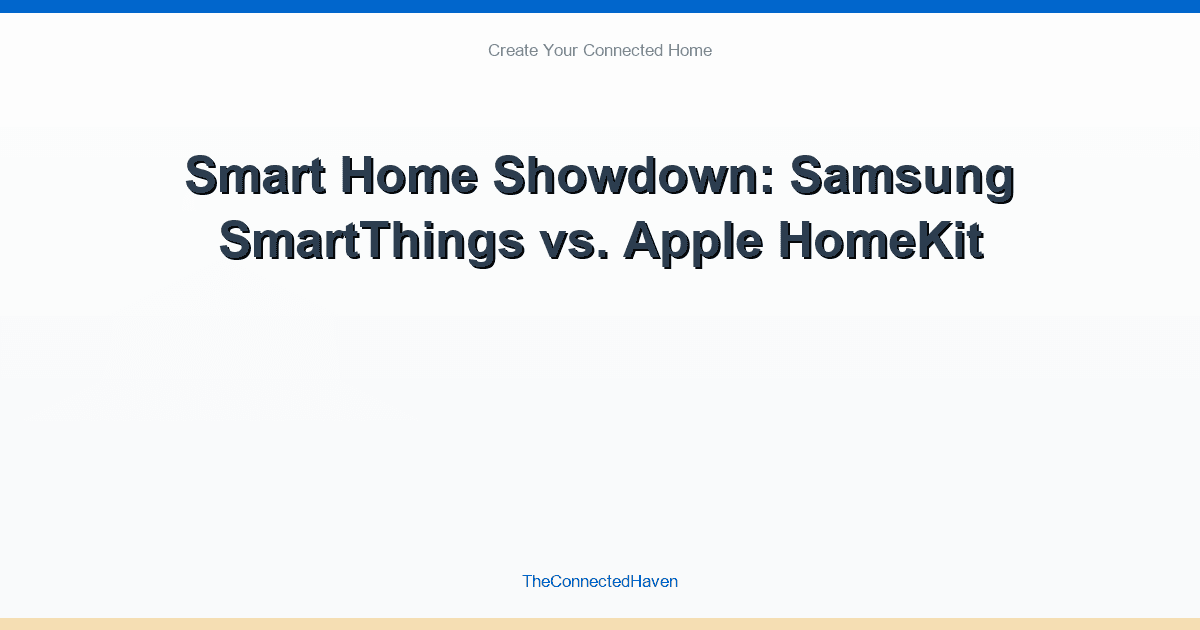 Smart Home Showdown: Samsung SmartThings vs. Apple HomeKit