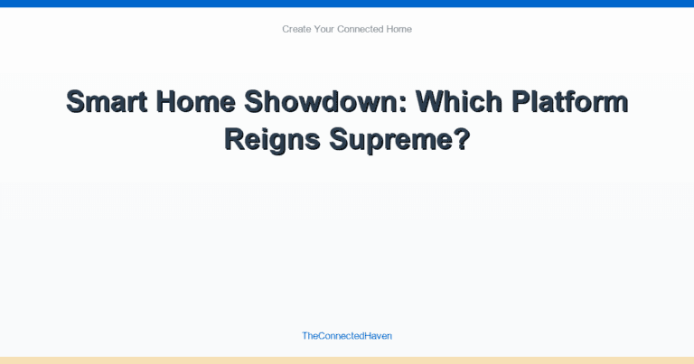 Smart Home Showdown: Which Platform Reigns Supreme?