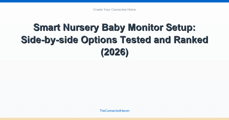 Smart Nursery Baby Monitor Setup: Side-by-side Options Compared and Ranked (2026)