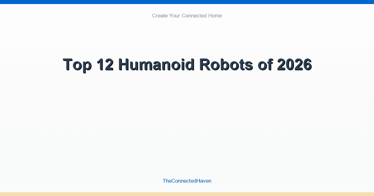 Top 12 Humanoid Robots of 2026