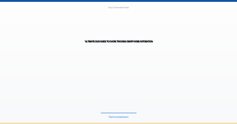 Ultimate 2026 Guide to Chore Tracking Smart Home Automation