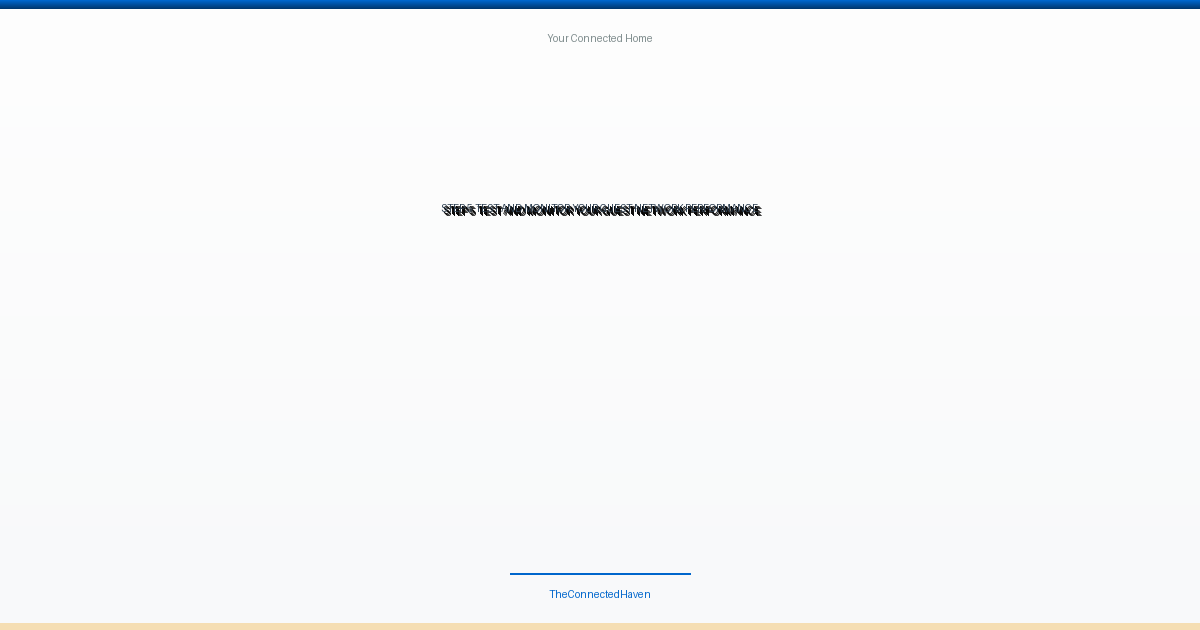 Step 5: Test and Monitor Your Guest Network Performance